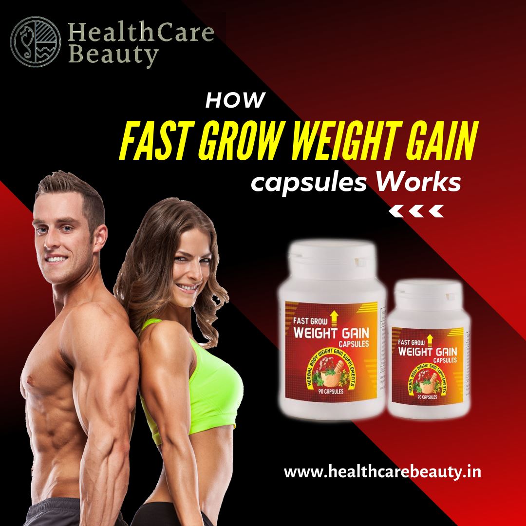 How fast grow weight gain capsules works
